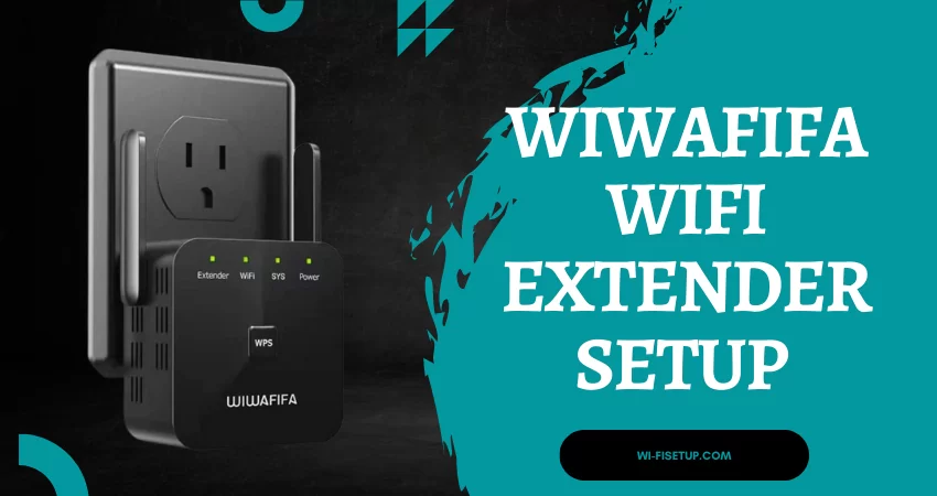 Wiwafifa WiFi Extender Setup